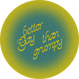 Better Gay Than Grumpy - Coaster Set of 4